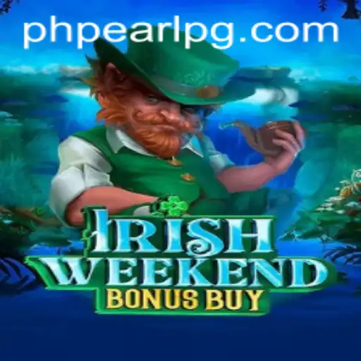 Exploring the Thrilling World of IrishWeekendBonusBuy: A Game Guide Featuring PHPEARL