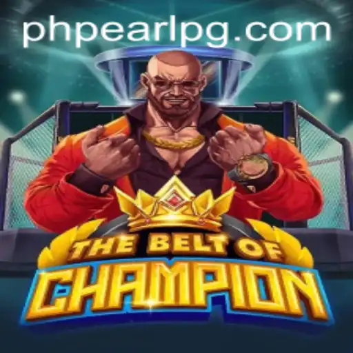 TheBeltOfChampion: Unveiling An Epic Gaming Experience Featuring PHPEARL