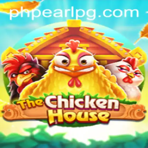 Exploring TheChikenHouse: A Unique Gaming Experience with PHPEARL